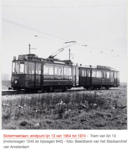 Slotermeerlaan; eindpunt lijn 13 van 1954 tot 1974 Tram van lijn 13 (motorwagen 1245 en bijwagen 840) - Foto: Beeldbank van het Stadsarchief, collectie N.V. De Arbeiderspers, circa 1955 
